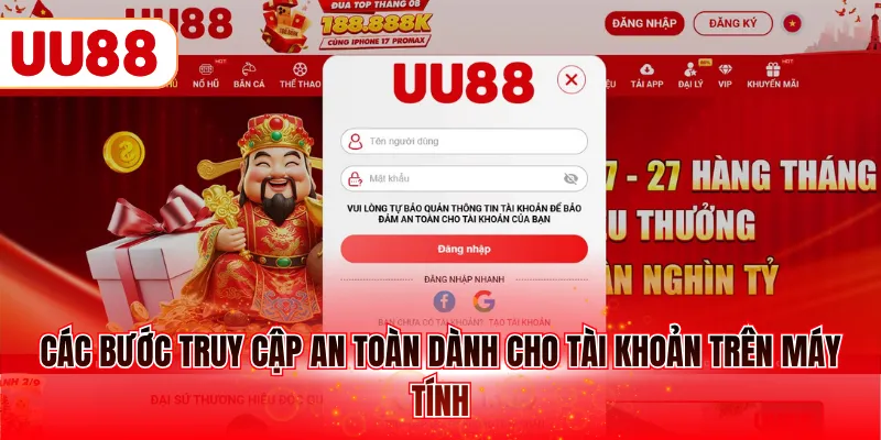 Các bước truy cập an toàn dành cho tài khoản trên máy tính