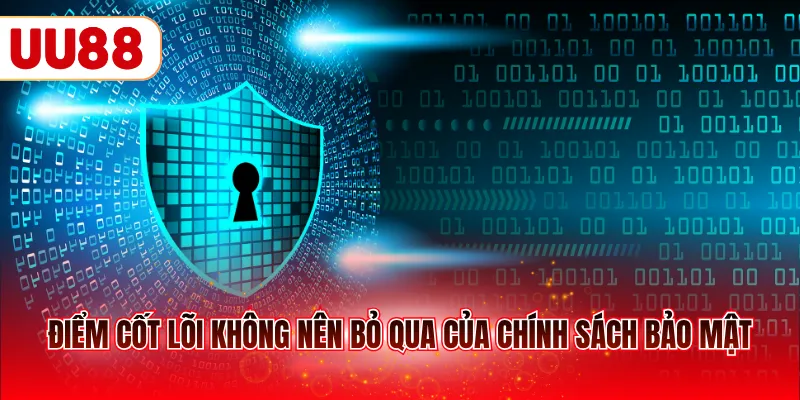 Điểm cốt lõi không nên bỏ qua của chính sách bảo mật