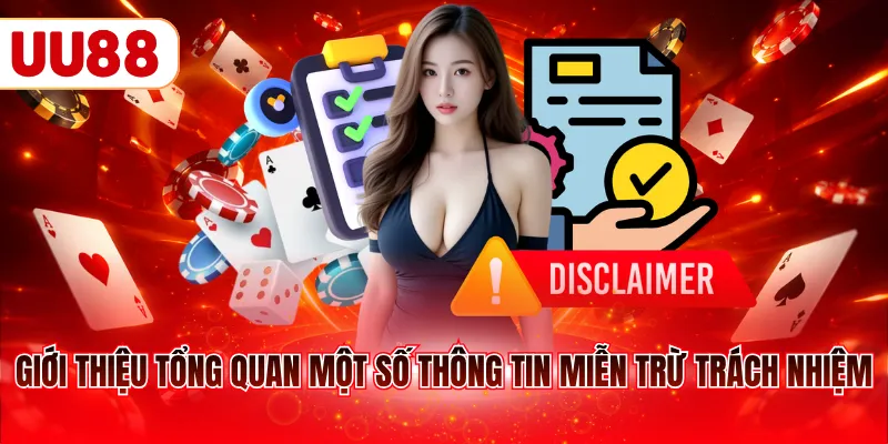 Giới thiệu tổng quan một số thông tin miễn trừ trách nhiệm