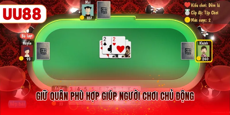 Giữ quân phù hợp giúp người chơi chủ động