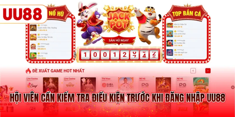 Hội viên cần kiểm tra điều kiện trước khi đăng nhập UU88