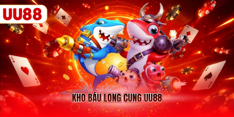 Kho báu long cung UU88