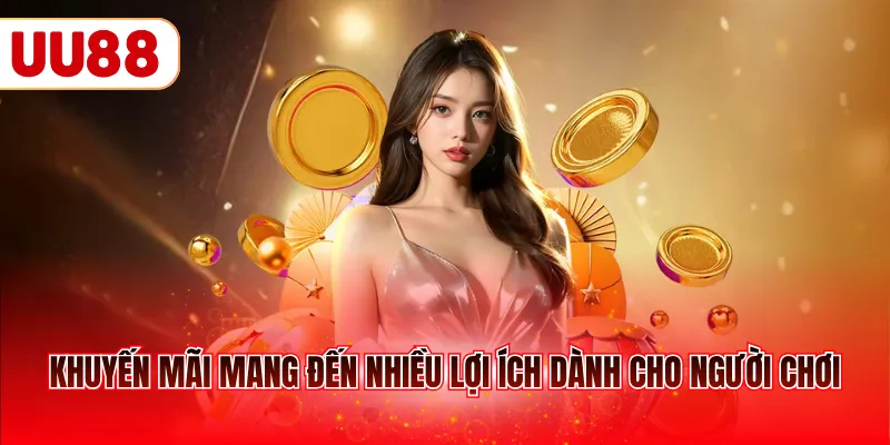 Khuyến mãi mang đến nhiều lợi ích dành cho người chơi