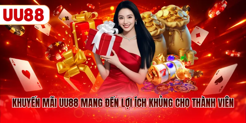 Khuyến mãi UU88 mang đến lợi ích khủng cho thành viên