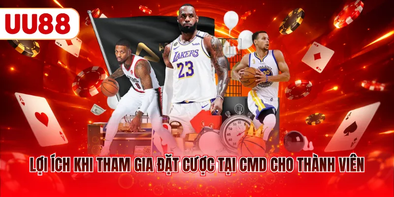 Lợi ích khi tham gia đặt cược tại CMD cho thành viên