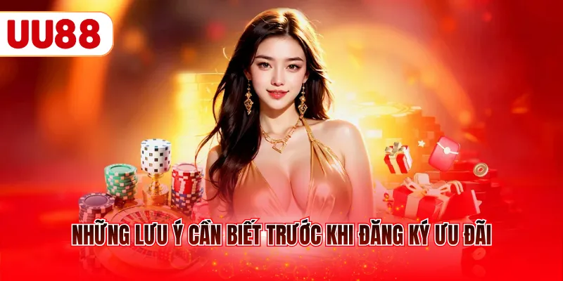 Những lưu ý cần biết trước khi đăng ký ưu đãi