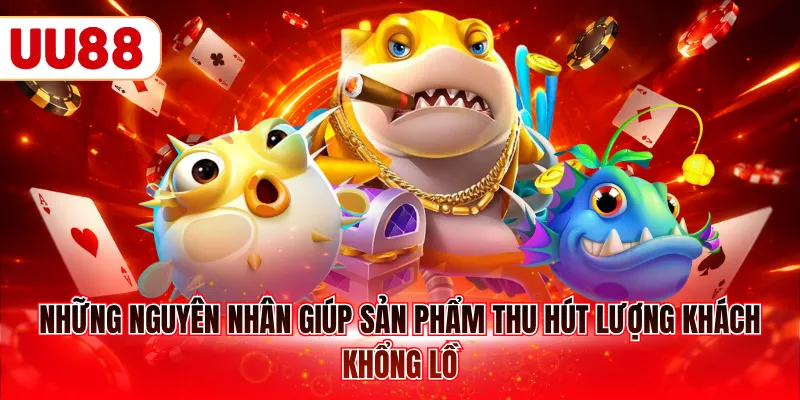Những nguyên nhân giúp sản phẩm thu hút lượng khách khổng lồ