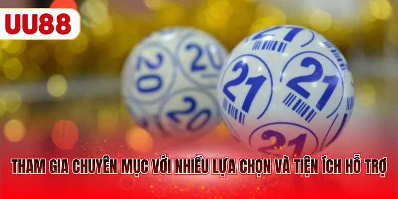 Tham gia chuyên mục với nhiều lựa chọn và tiện ích hỗ trợ