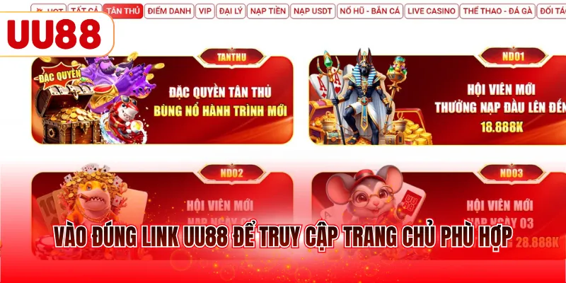 Vào đúng link UU88 để truy cập trang chủ phù hợp